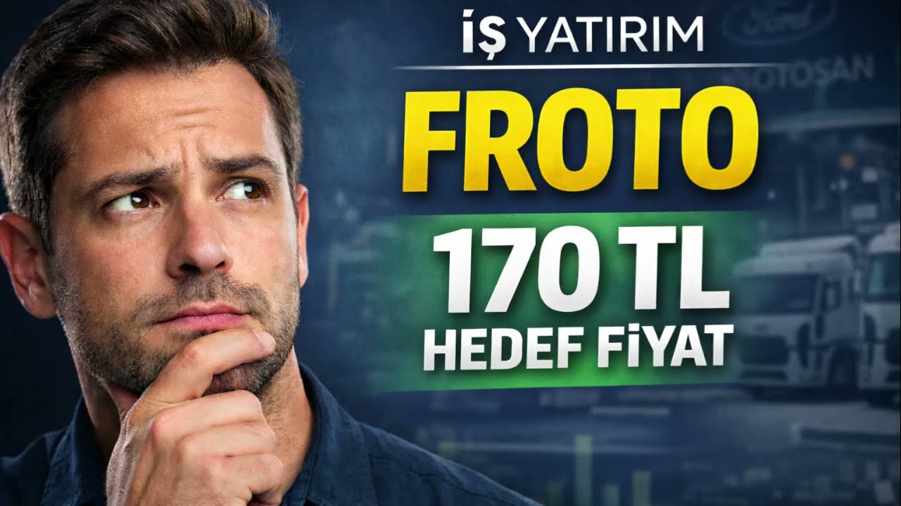 FROTO 2026 Beklentileri | İş Yatırım&rsquo;dan 170 TL Hedef Fiyat!