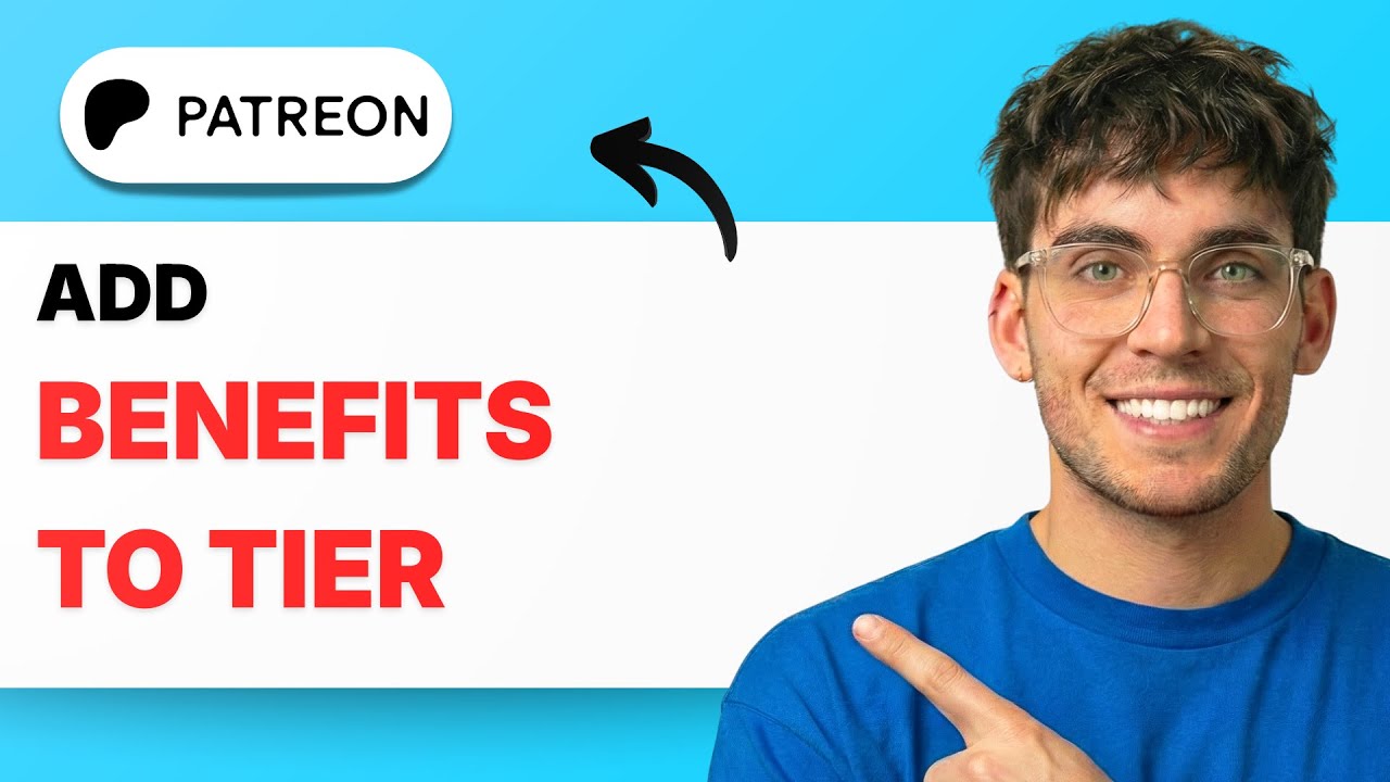 How to Add Benefits to Patreon Tier [2026 Full Guide]