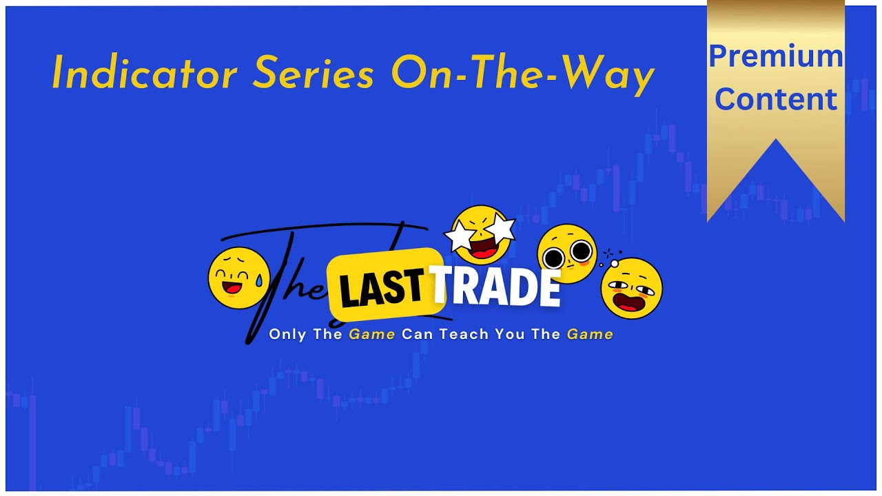 The Last Trade | Launching Indicator Series | Premium Content For Free | Trading Tools
