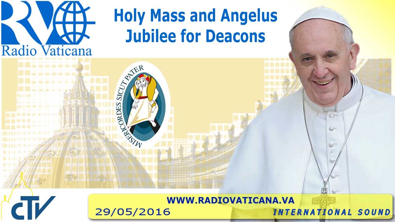 Jubilee for Deacons. Mass and Angelus - 2016.05.29