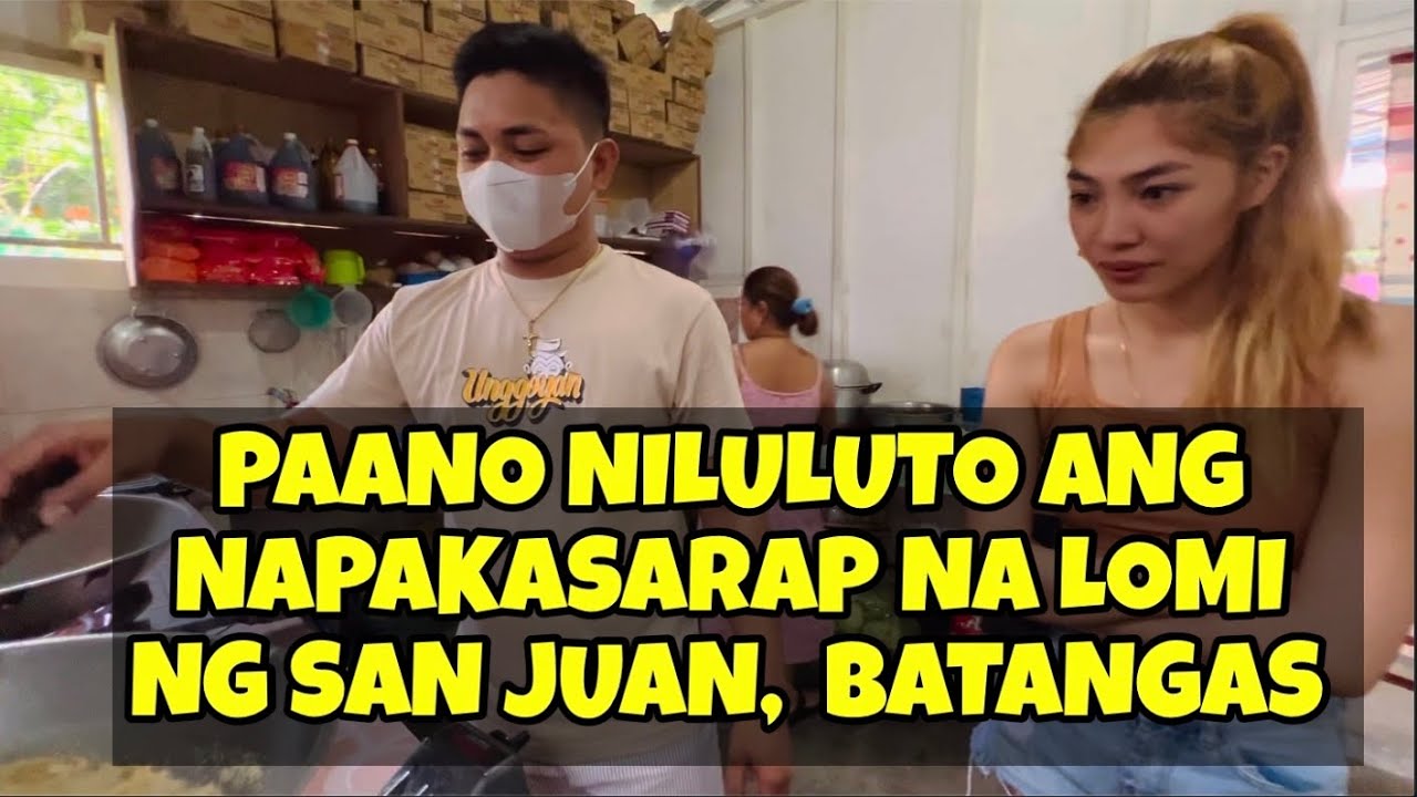 PAANO LUTUIN ANG NAPAKASARAP NA LOMI NG SAN JUAN BATANGAS