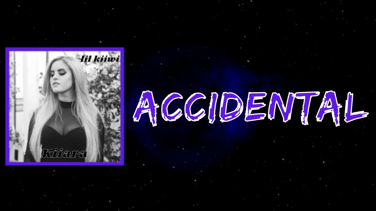 Kiiara - Accidental (Lyrics)