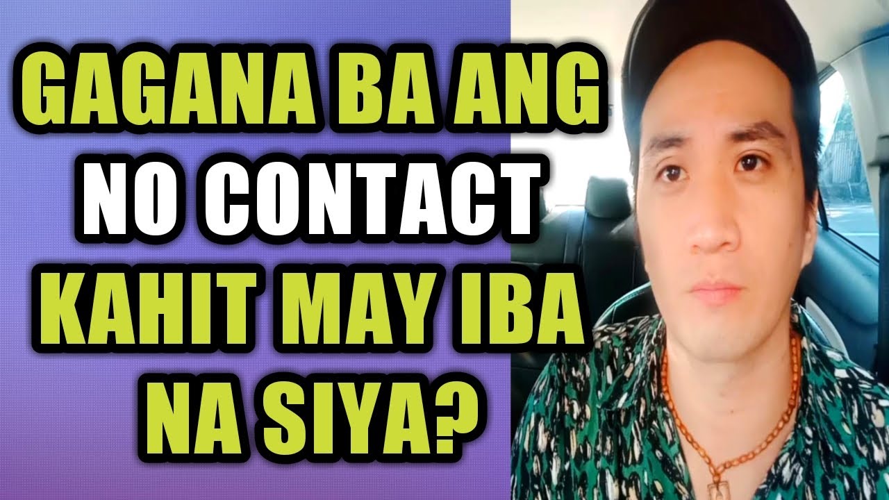 Gagana pa ba ang no contact kahit may iba na siya? #191