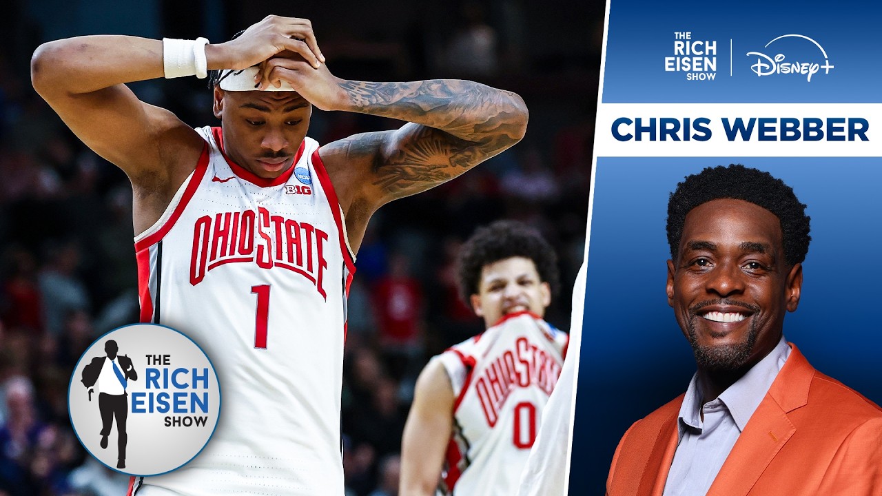 Chris Webber on Ohio State’s Early Tourney Exit & His Michigan Concern Level | The Rich Eisen Show