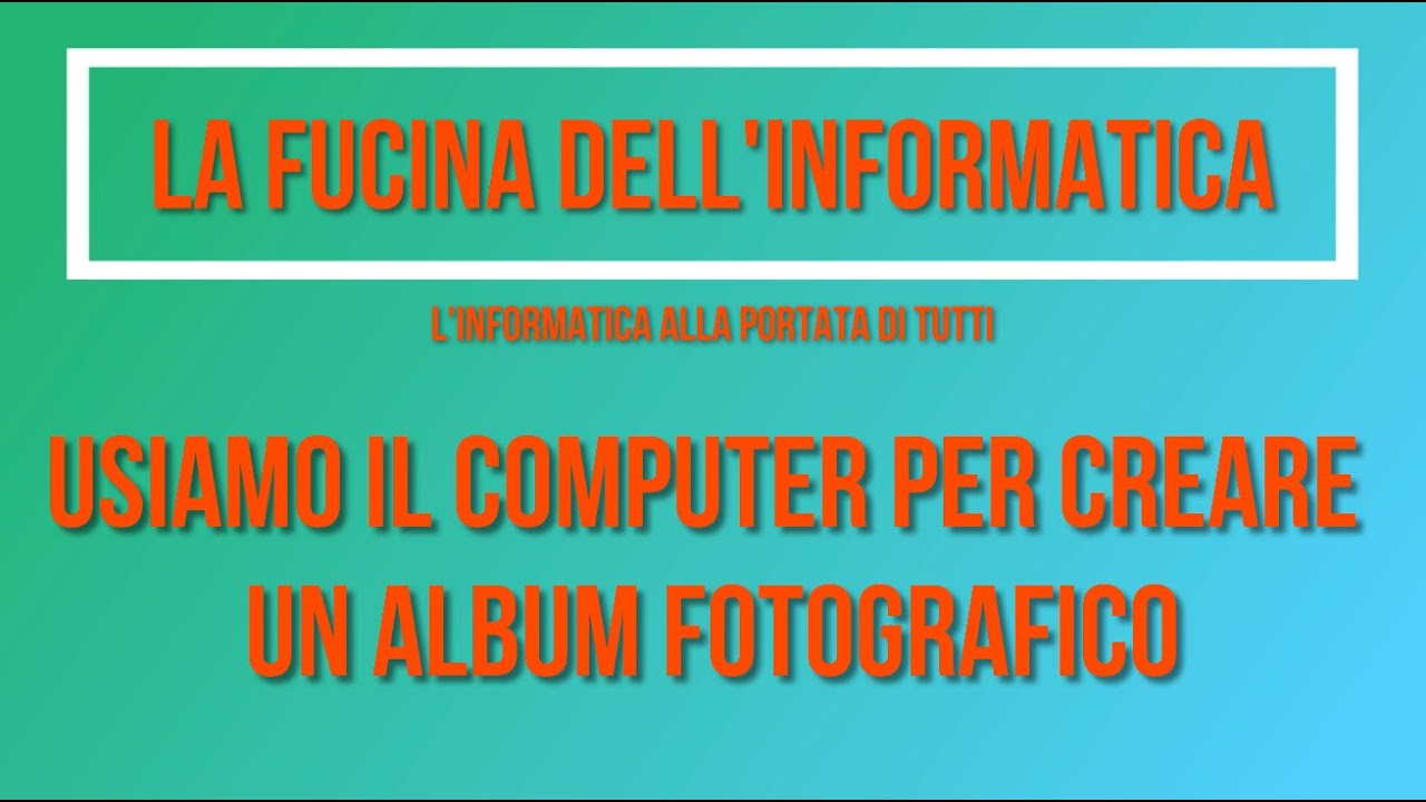 Usiamo il computer per creare un album fotografico ( o fotolibro)