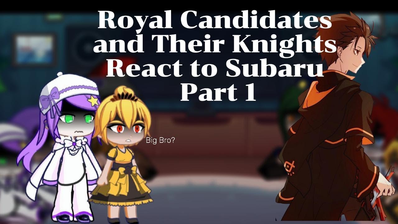 Royal Candidates and Their Knights React to Subaru Part 1