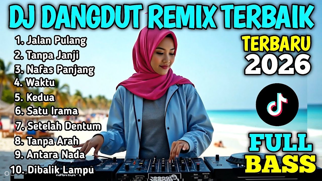 DJ DANGDUT REMIX SLOW BASS 2026 - COCOK BUAT SANTUY DAN TEMAN KERJA