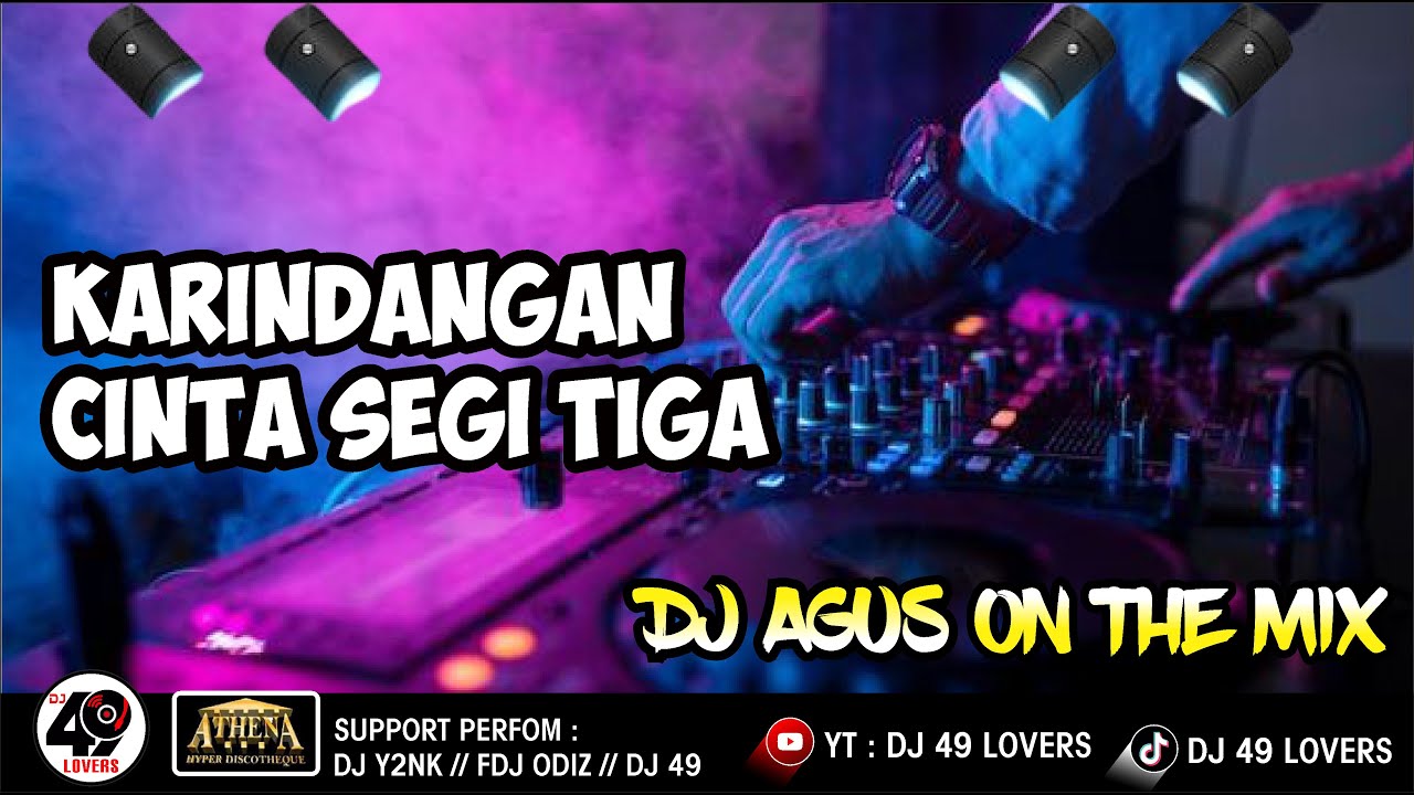 DJ AGUS TERBARU KARINDANGAN X CINTA SEGITIGA SOUND FYP TIKTOK