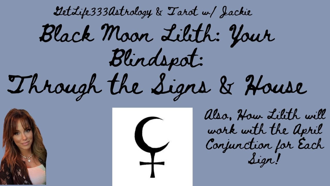 BLACK MOON LILITH: YOUR BLIND SPOT! All Signs/Houses with Time-Stamps!