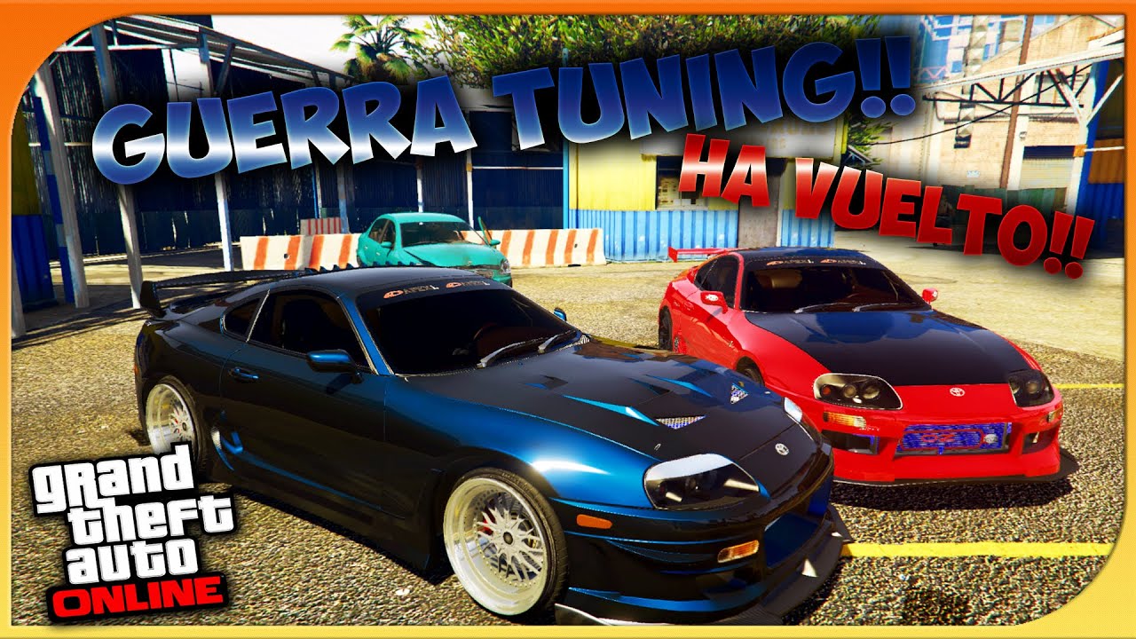 GUERRA TUNING HA VUELTO!!! | TOYOTA SUPRA!! | GTA V MODS | c/Braxxter!!!