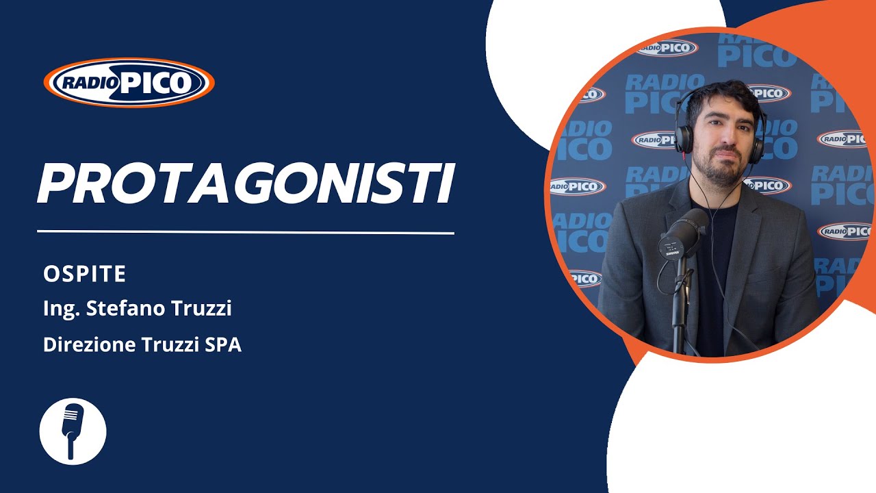 Protagonisti｜Radio Pico intervista l’Ing. Stefano Truzzi di Truzzi Spa