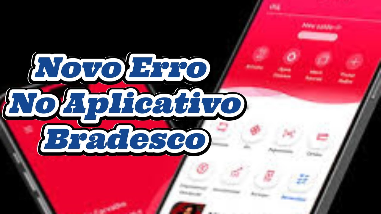 Novo Erro no Aplicativo do Bradesco