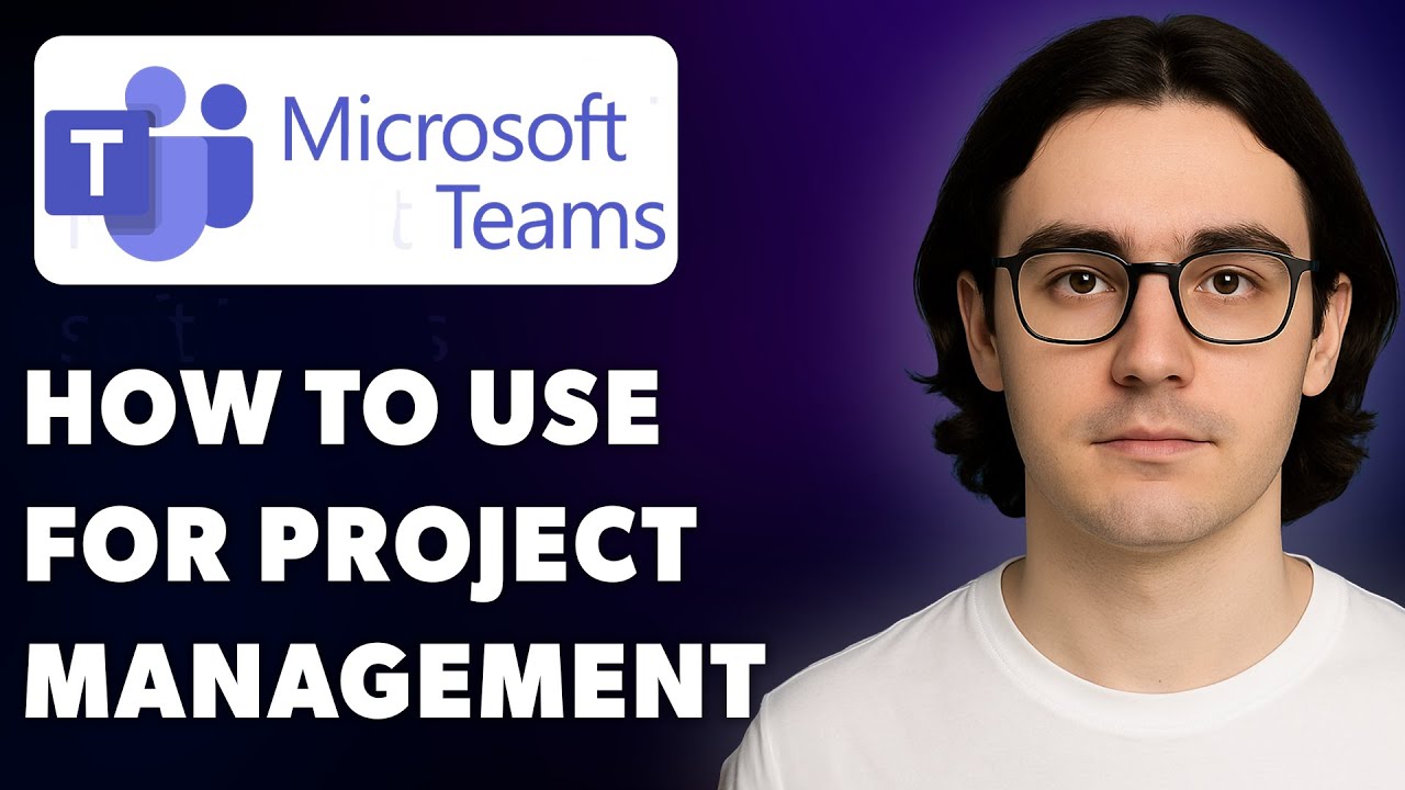 How To Use Microsoft Teams For Project Management [2025 Guide]