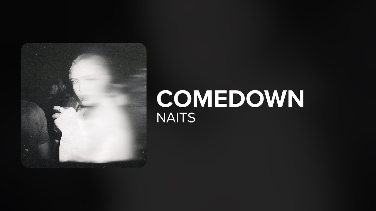 Naits - comedown (a face like) (Lyrics)