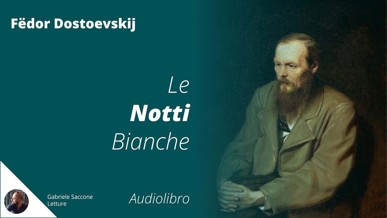 Le Notti Bianche - F. Dostoëvskij - Audiolibro Integrale