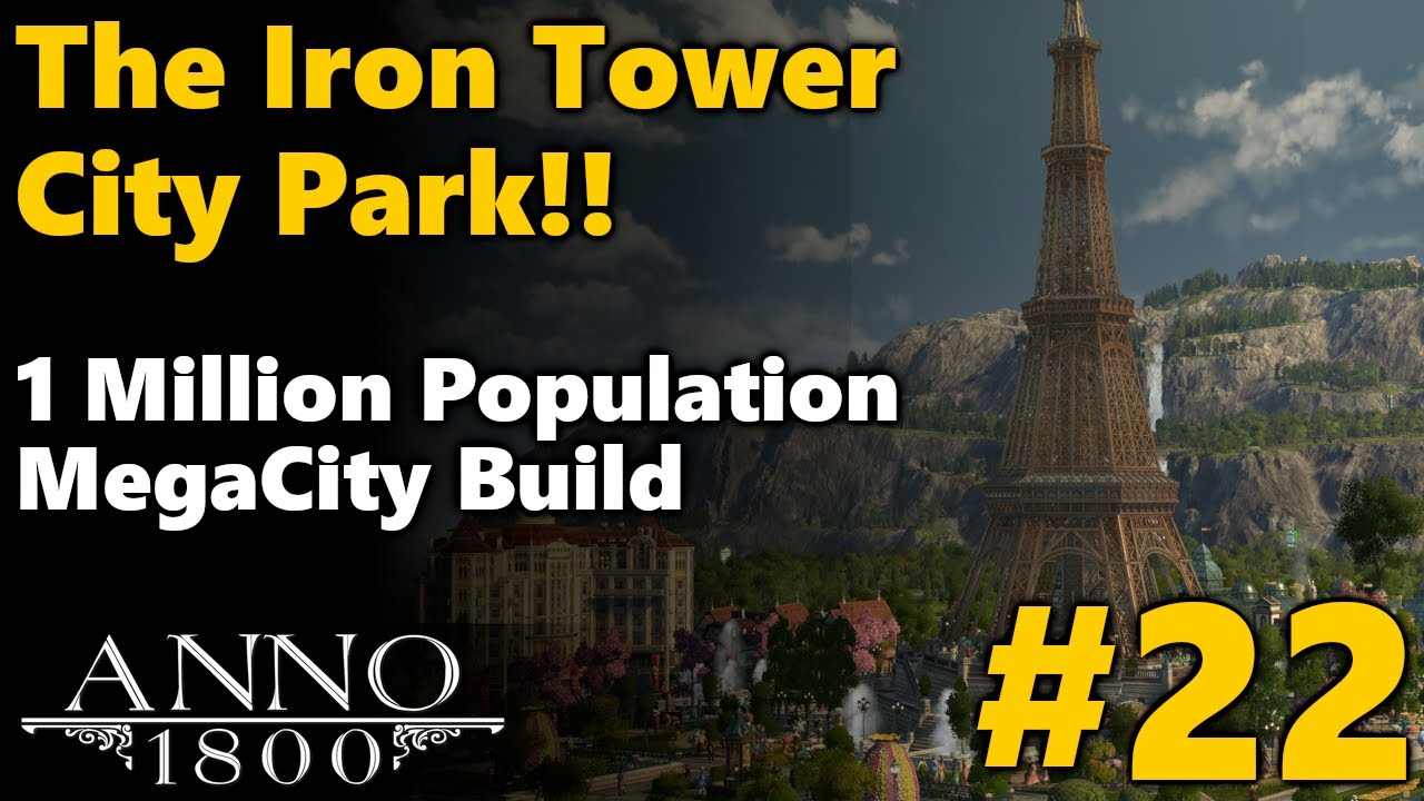 Anno 1800 Season 4 ALL DLC - 1 Million Population ◀ DESIGNING THE IRON TOWER! ▶ Part 22