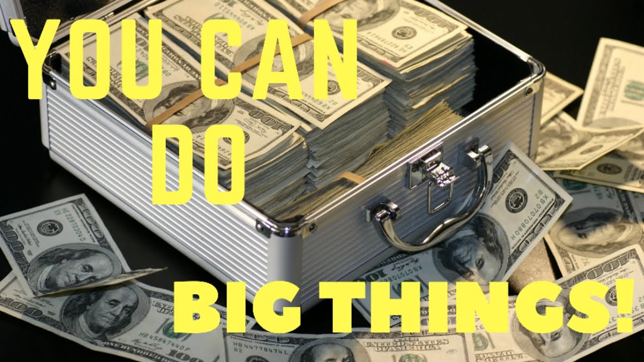 YOU CAN DO BIG THINGS