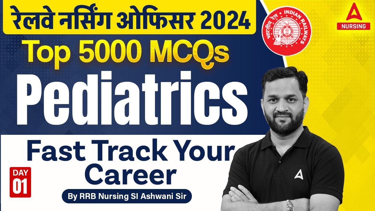 Railway Nursing Officer 2024 | RRB Nursing Pediatrics MCQ | by SI  Ashwani Sir