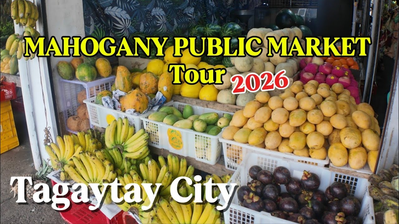 MAHOGANY PUBLIC MARKET TOUR 2026 - FRESH FRUITS AND BEST BEEF BULALO OF TAGAYTAY CITY PHILIPPINES 