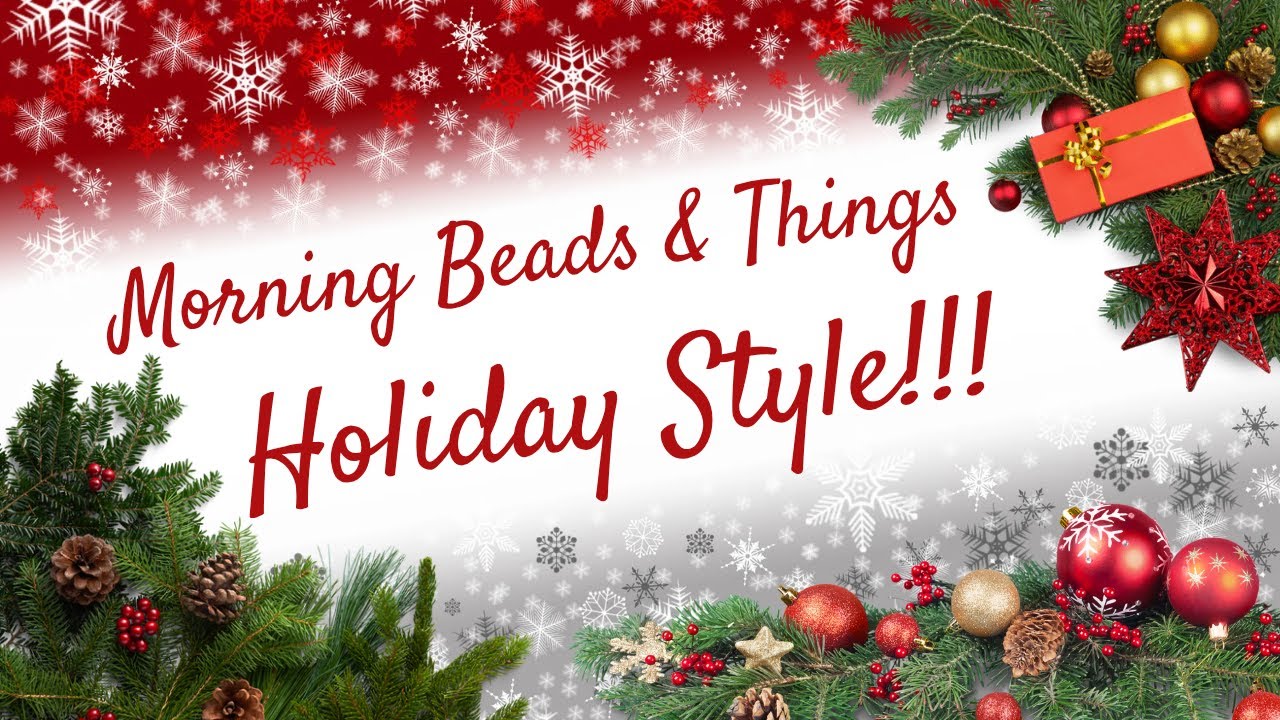 Morning Beads & Things, December 16, 2025