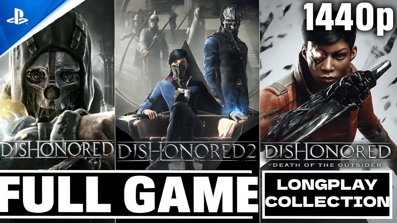 DISHONORED: LONGPLAY COLLECTION Full Gameplay Walkthrough / No Commentary [FULL GAME】1440p 60FPS