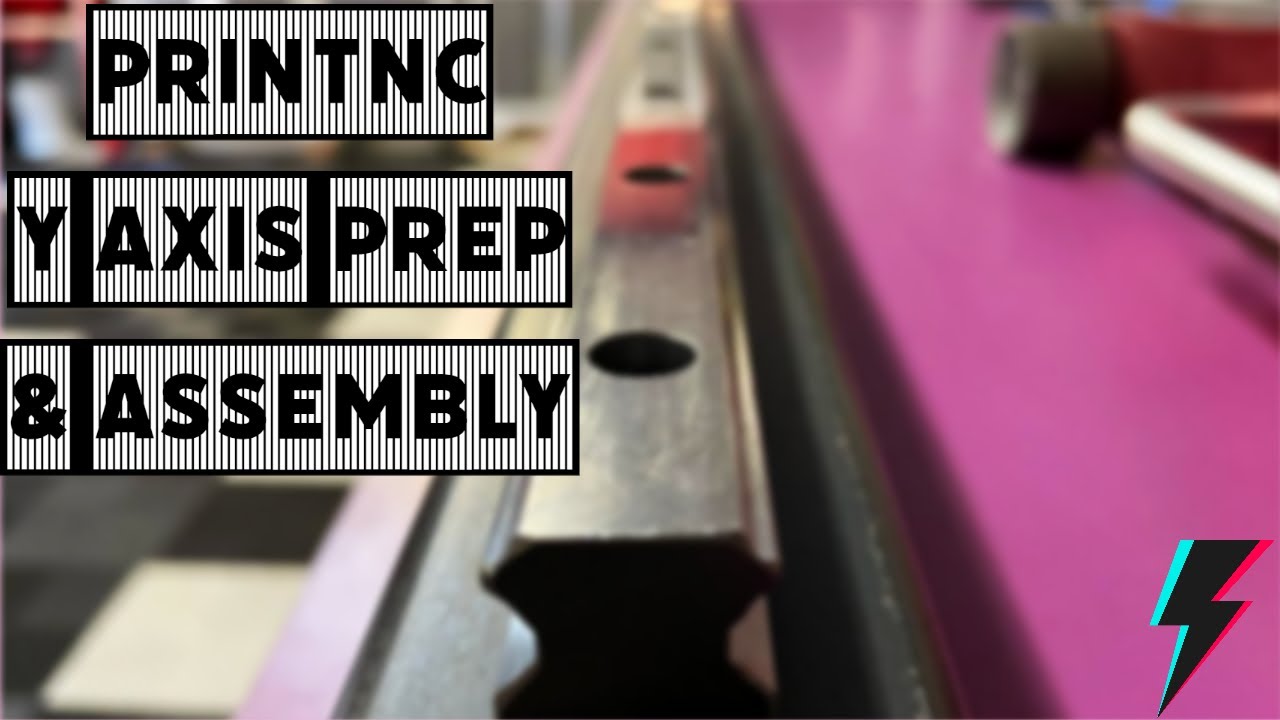 PrintNC Y Axis Prep & Assembly - DIY CNC - Episode 5