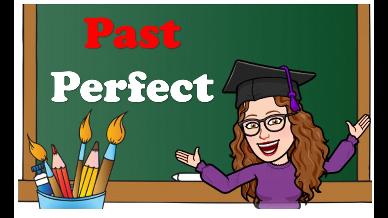 PAST PERFECT en Inglés. :) Explicación fácil en español
