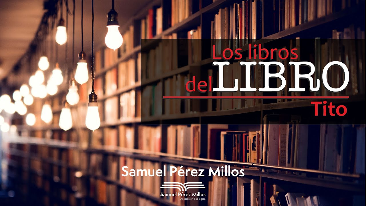 56. Tito - Los libros del Libro - Samuel Pérez Millos
