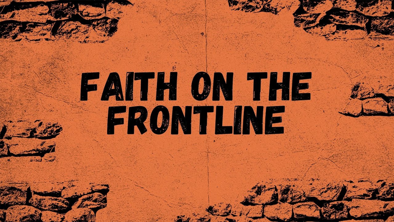 Faith On The Frontline
