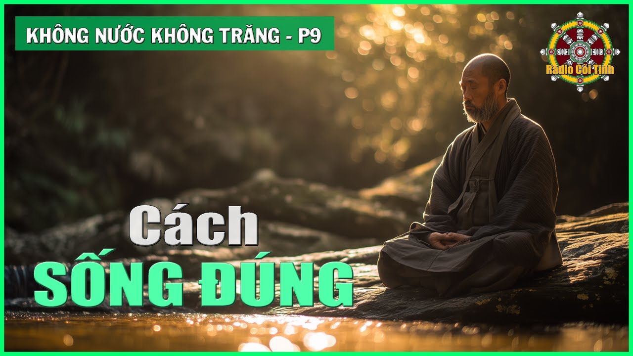 Người cho phải cám ơn | Không Nước Không Trăng – phần 9
