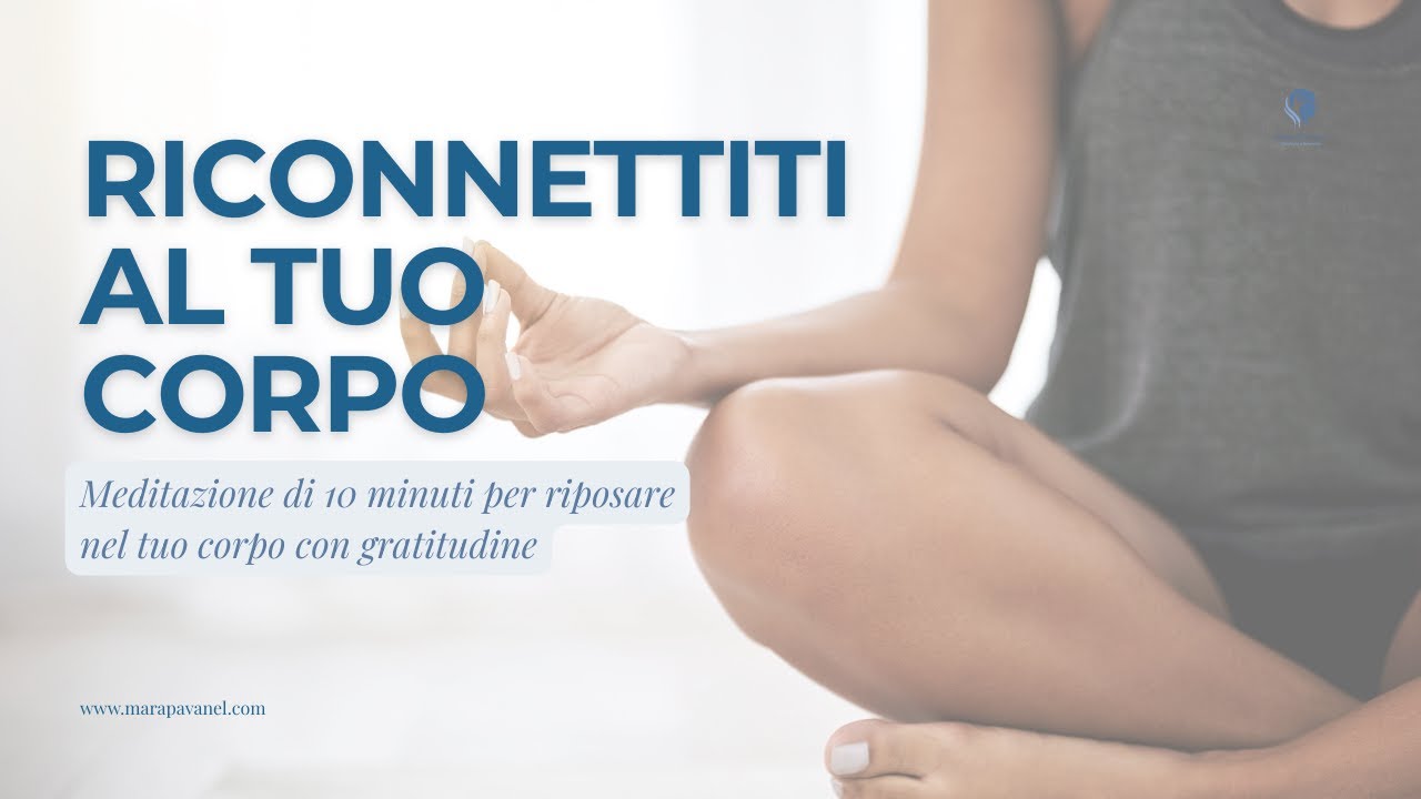 Riconnettiti con il tuo corpo-meditazione di 10 minuti per riposare con gratitudine nel tuo corpo