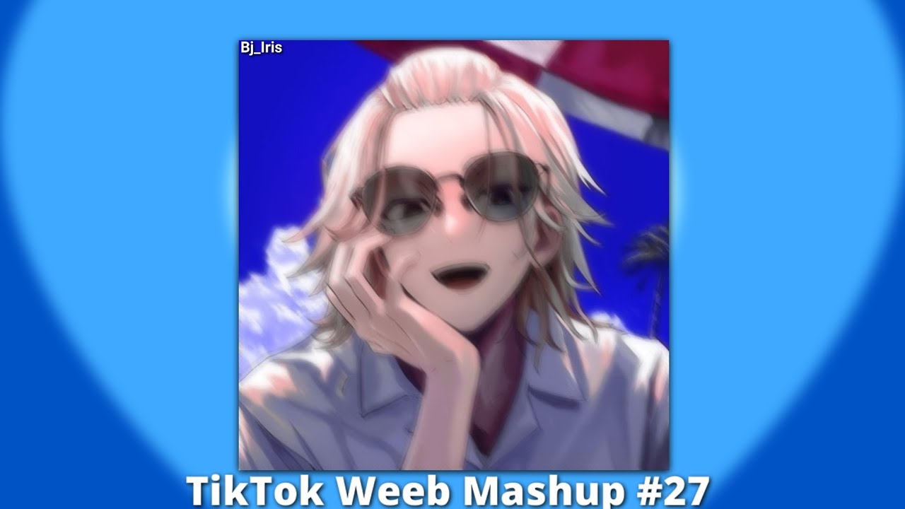 TikTok Weeb Mashup #27