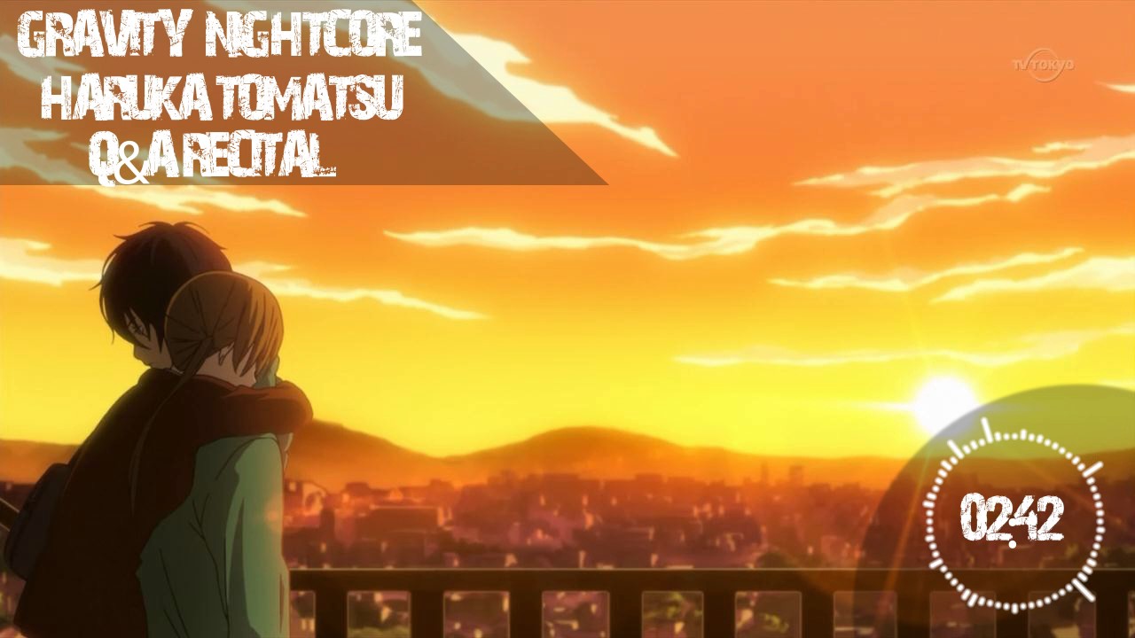 Nightcore - q&a recital  [Tonari no kaibutsu-kun OP]