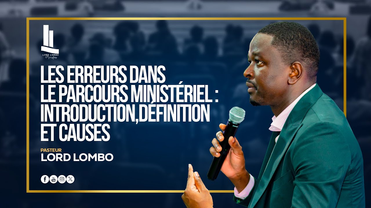 Les erreurs dans le parcours ministériel : Introduction, Définition  et Causes || PASTEUR LORD LOMBO