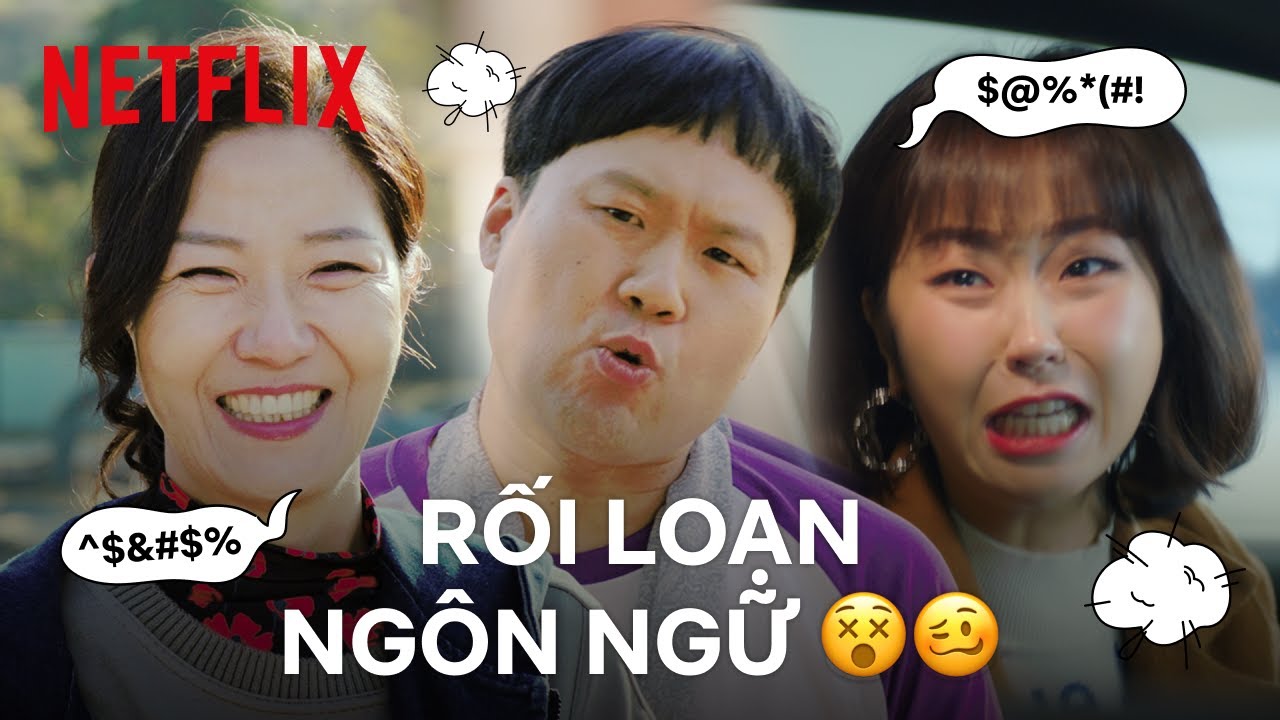 5 level rối loạn ngôn ngữ trong phim Hàn | Netflix