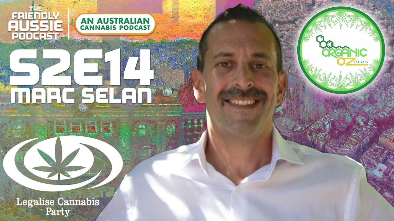 Leading the Charge: Marc Selan of Organic Oz Spanish Cannabis Club - #FriendlyAussiePodcast S2E14