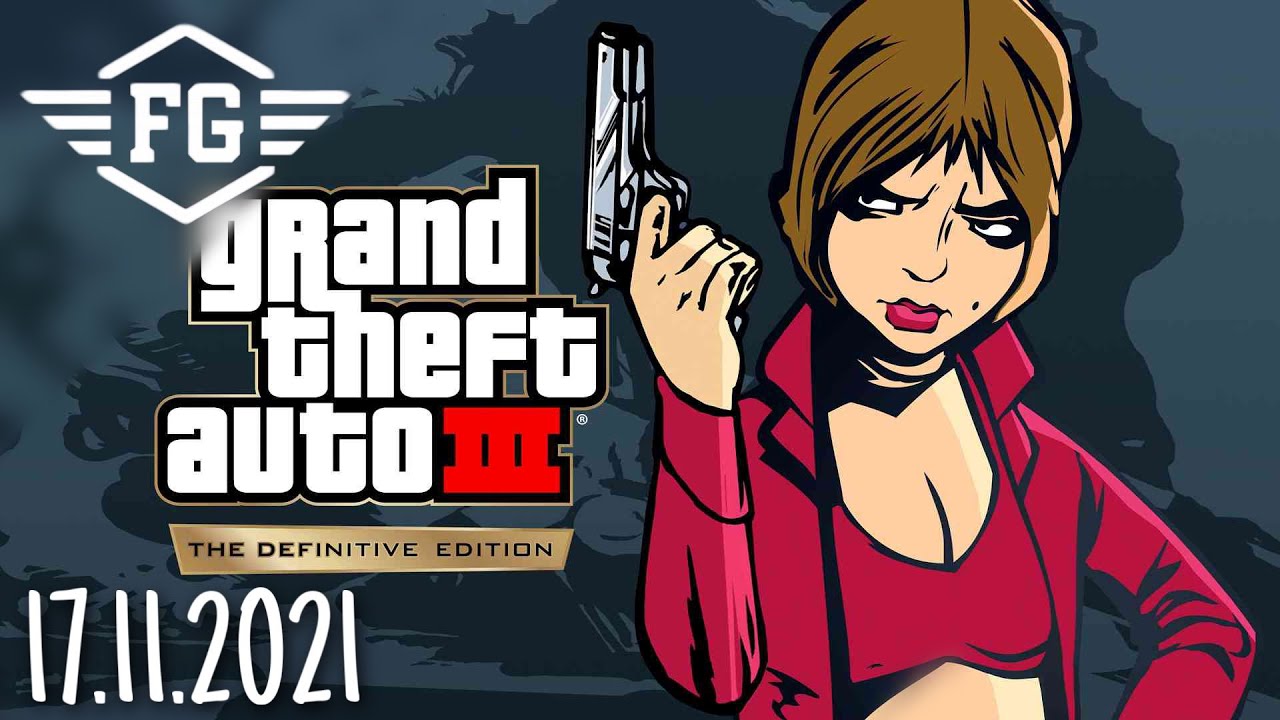 Grand Theft Auto 3: Definitive Edition | 17.11.2021 | @FlyGunCZ
