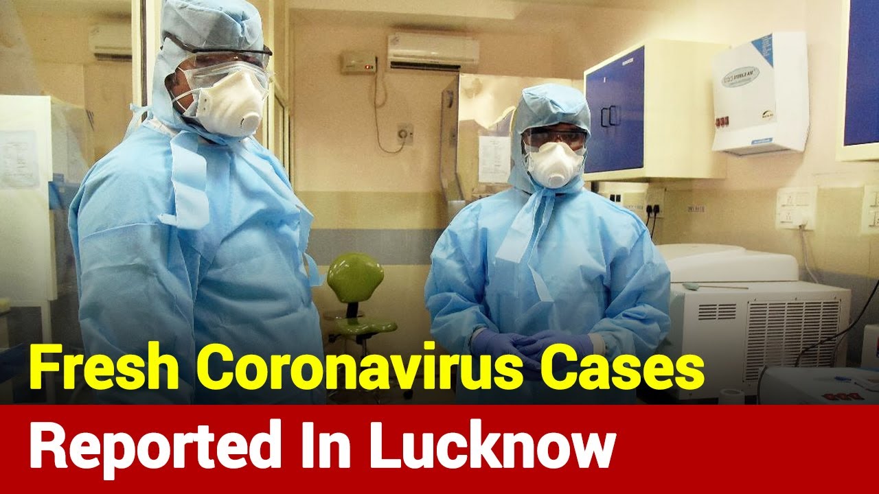 4 Fresh Coronavirus Positive Cases Reported In Lucknow: Here're Updates I News Nation
