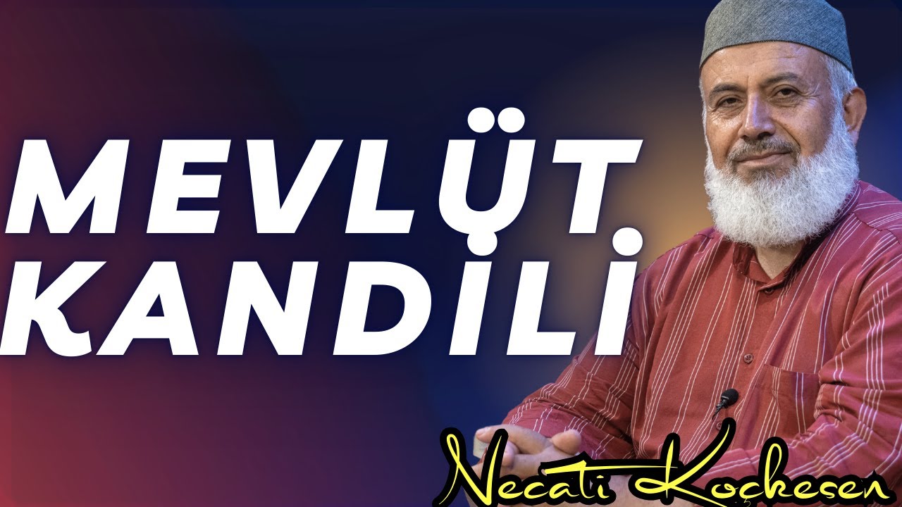 Mevlid Kandili İslamda Var Mıdır? -Kandiller Bidat Midir?- Necati Koçkesen