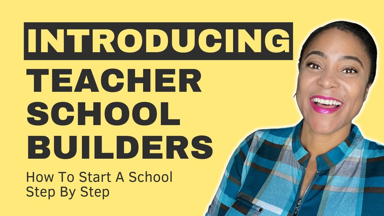 Introducing Teacher School Builders: How To Start A Private School From Scratch