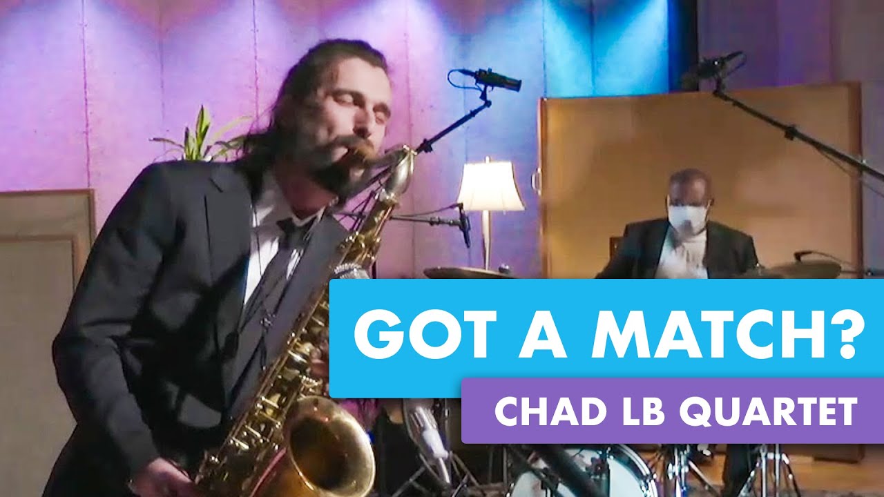 Chad LB - Got A Match? (Chick Corea)