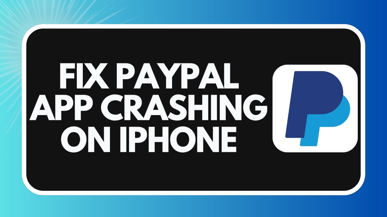 How to Fix PayPal App Crashing on iPhone (2026)
