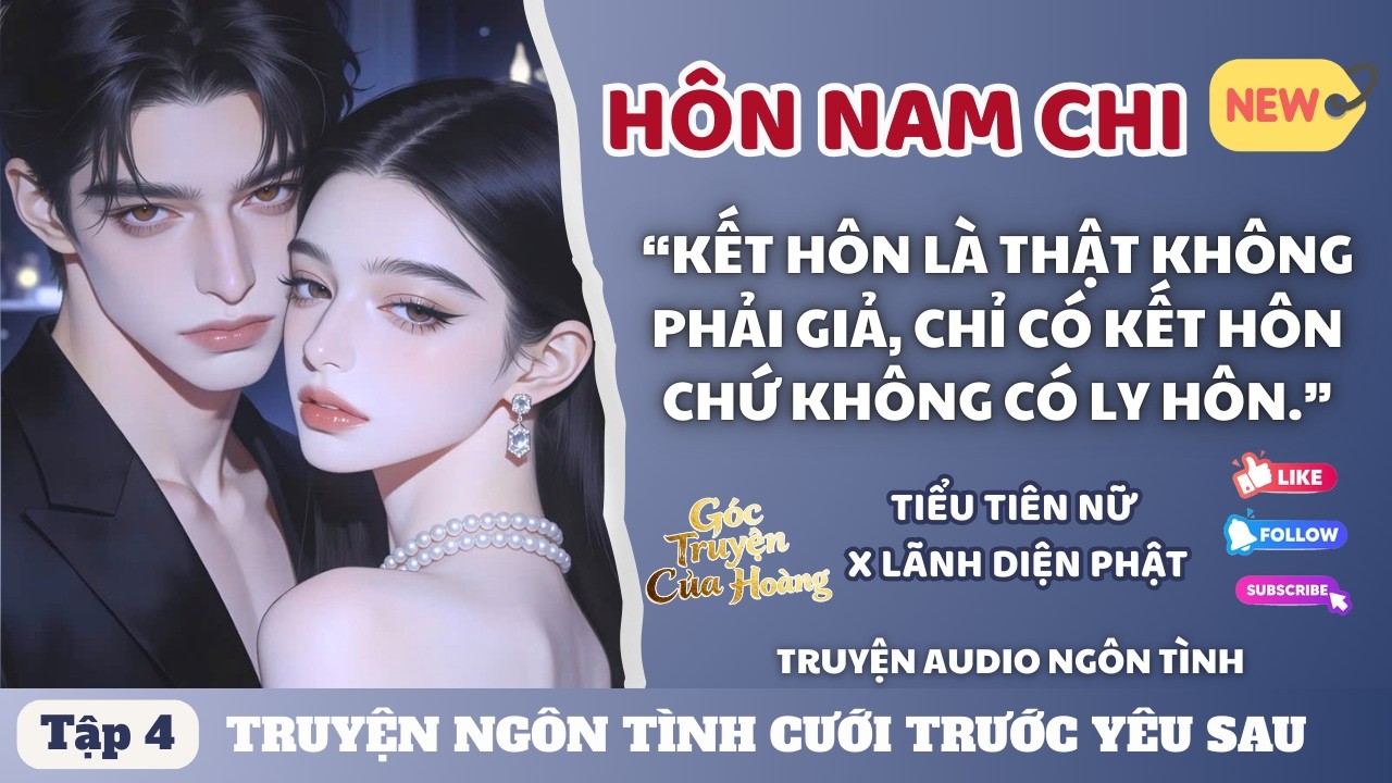 Tập 4 || Hôn Nam Chi - Vợ Cố Tổng – Không Ai Được Phép Đụng Tới - Audio Ngôn Tình.