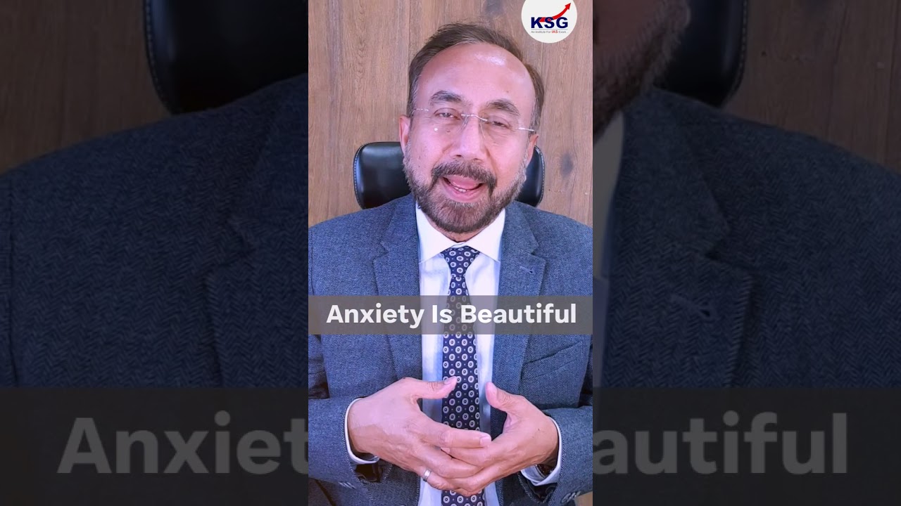 Anxiety is Beautiful | Dr khan Sir | KSG IAS