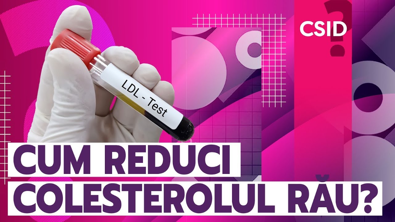 Colesterolul rău (LDL): cum &icirc;l putem reduce dacă a crescut? | Pastila de dietă by CSID.ro