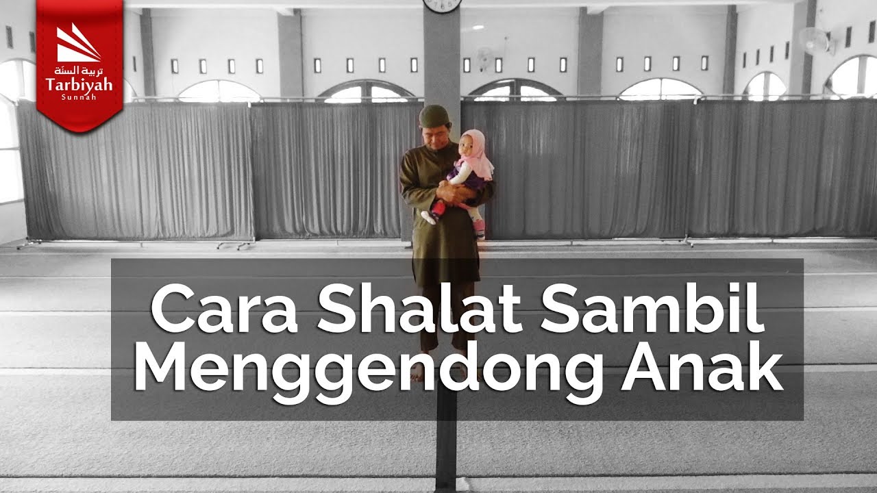 Cara Shalat Sambil Menggendong Anak
