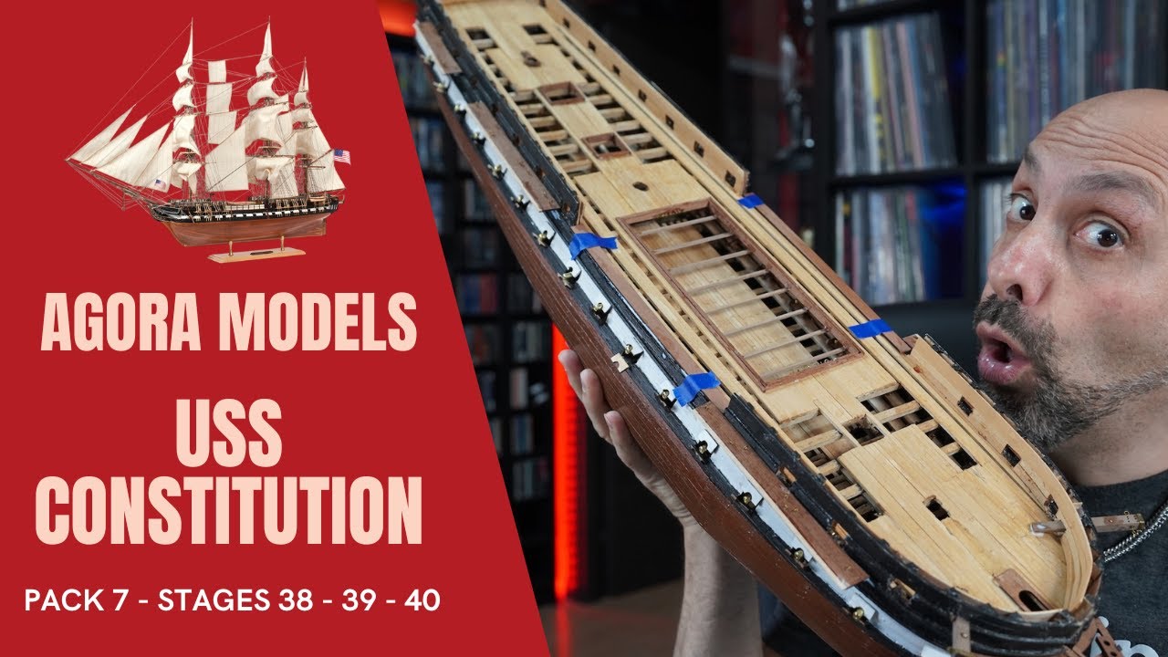 Uss Constitution - Agora Models - Pack 7 - Stages 38, 39 & 40