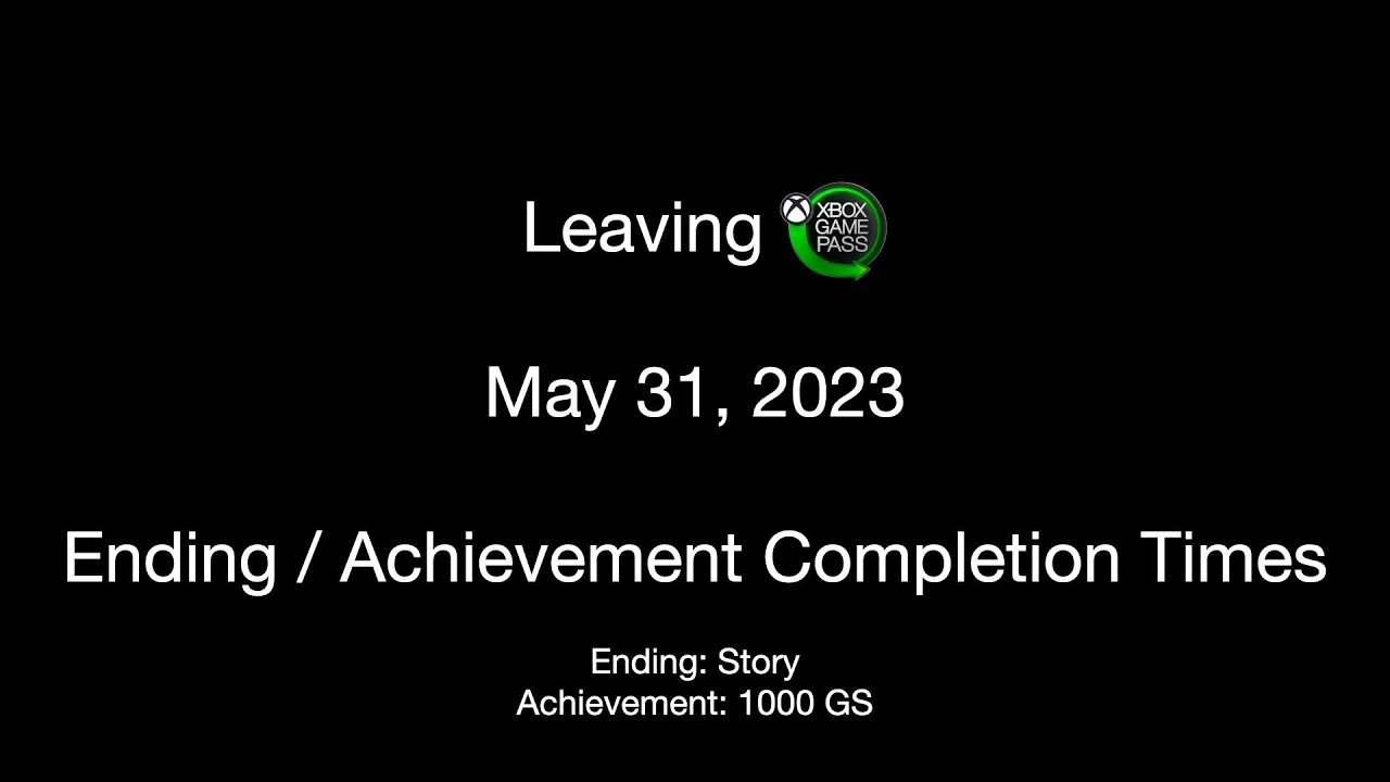 How Long to Beat - Leaving Xbox Game Pass (May 31, 2023)
