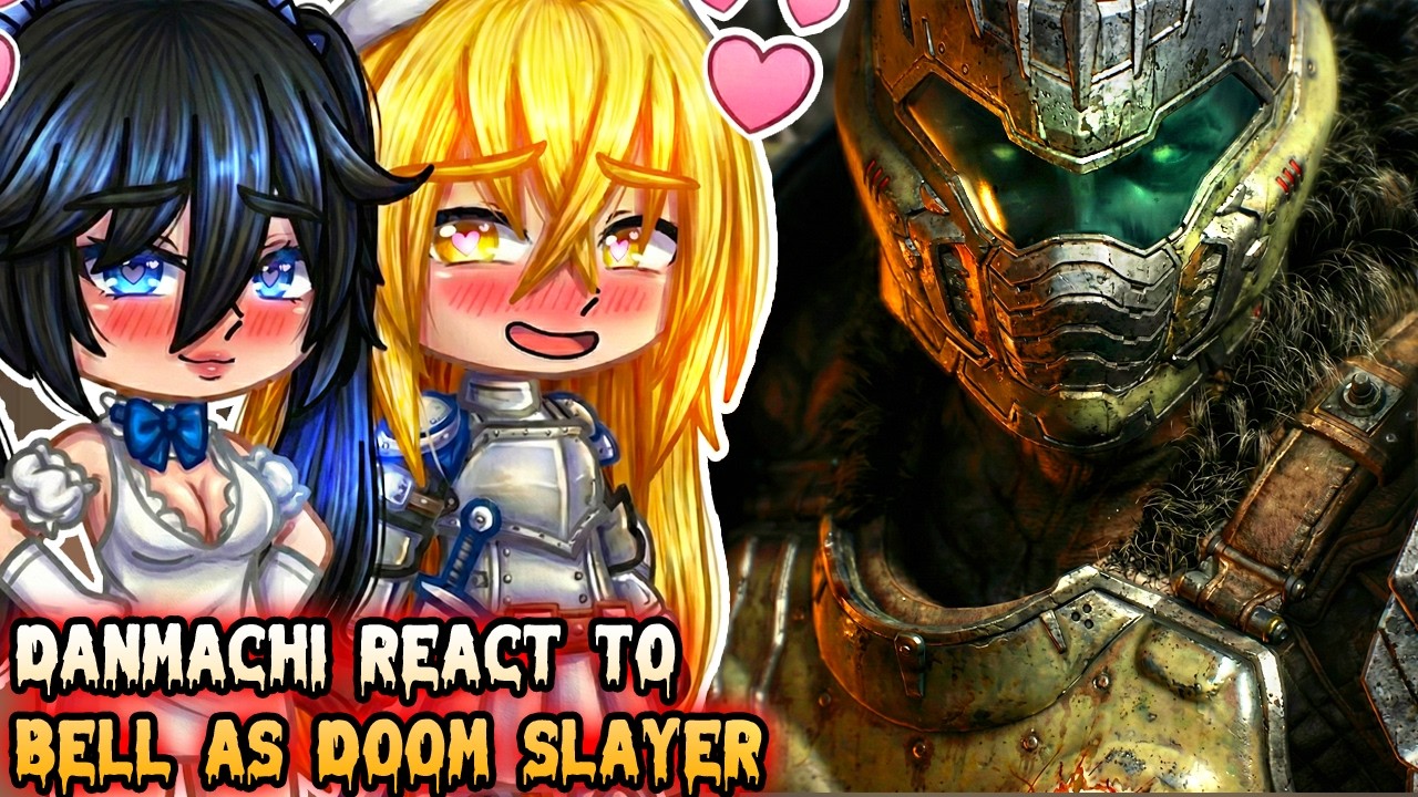 Реакция Danmachi на Белла в роли Палача Рока || Doom: Темные века |||| Реакция Gacha