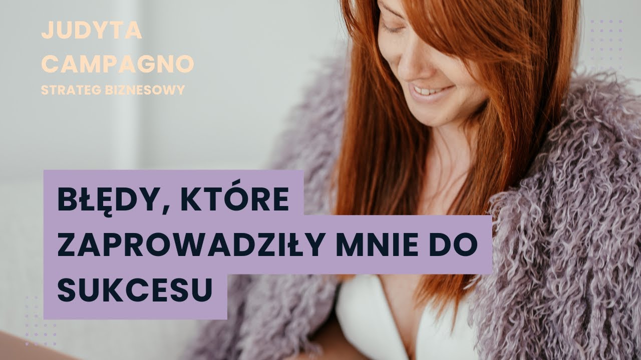 Jakie błedy doprowadziły mnie do sukcesu w biznesie